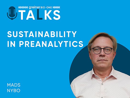 Dr. Mads Nybo talking about Sustainability in Preanalytics. Greiner Bio-One Talks Podcast